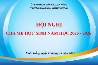 TRƯỜNG MẦM NON XUÂN THƯỢNG TỔ CHỨC HỘI NGHỊ CHA MẸ HỌC SINH ĐẦU NĂM HỌC 2025–2026